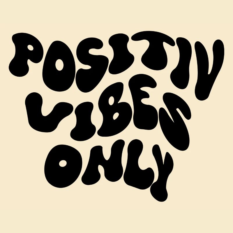 Positiv Vibes Only