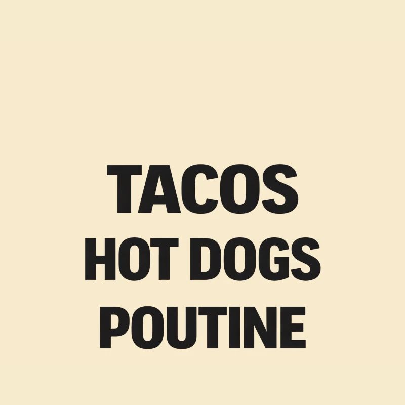 Tacos Hot Dogs Poutine