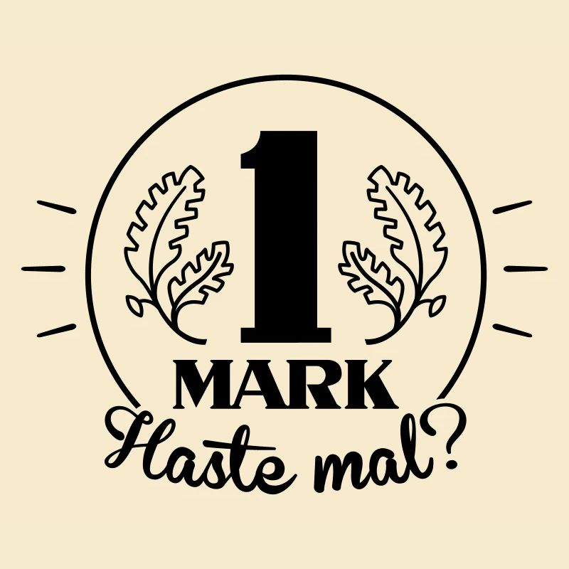 Haste mal ne Mark? (Farbe anpassbar)