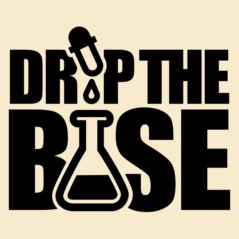 Drop the base