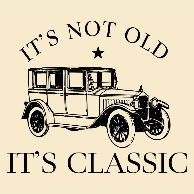 Oldtimer Auto It's Not Old It's Classic Spruch