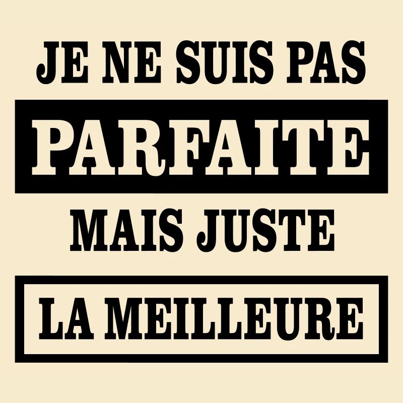 Je ne suis pas parfaite mais juste la meilleure 