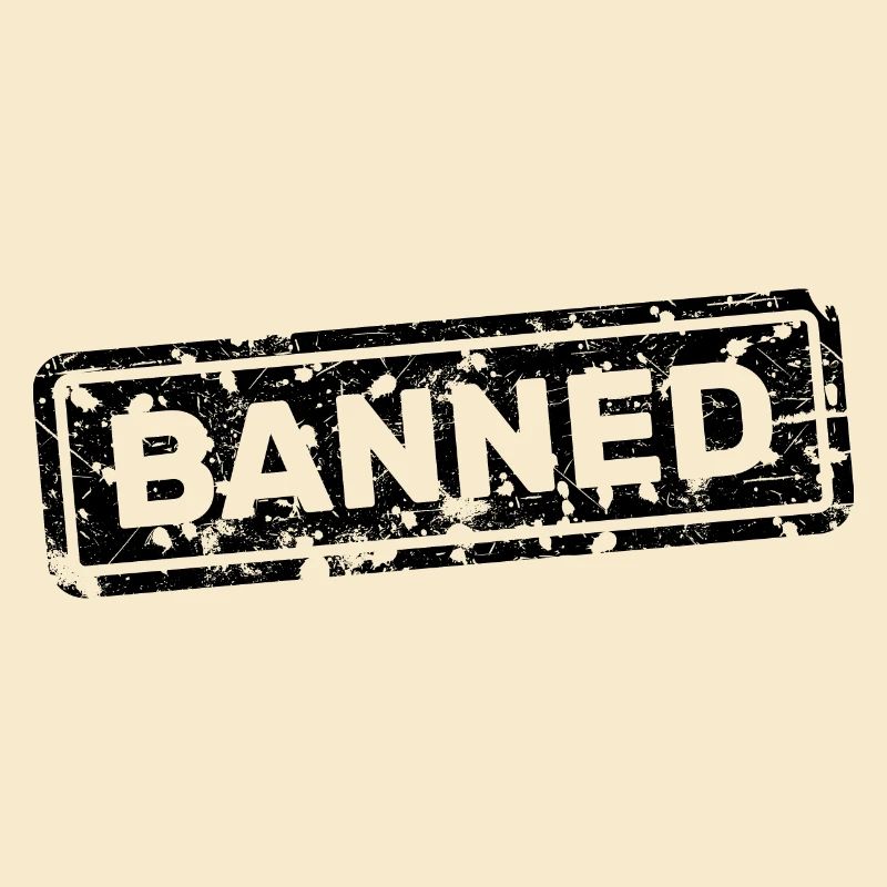 Forbidden, banned, rejected, ostracized