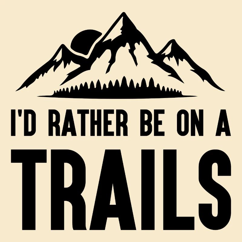 Mountains - I'd Rather Be on a Trail