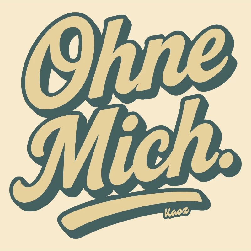 Ohne Mich Retro Script