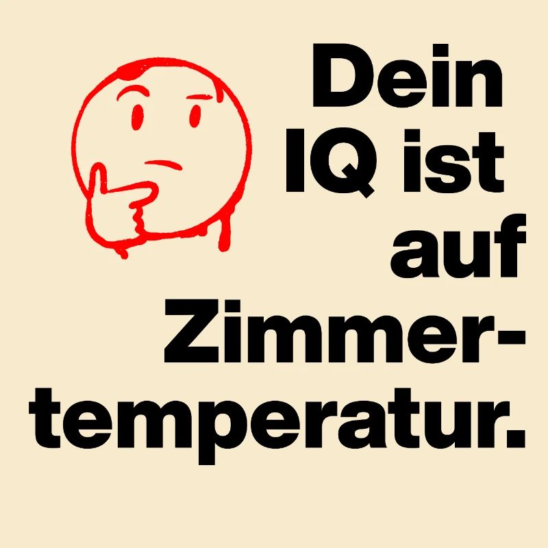 TON QI EST À TEMPÉRATURE AMBIANTE. SARCASME ESPIÈGLE