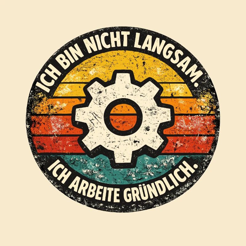 Ich bin nicht langsam - gründlich arbeiten