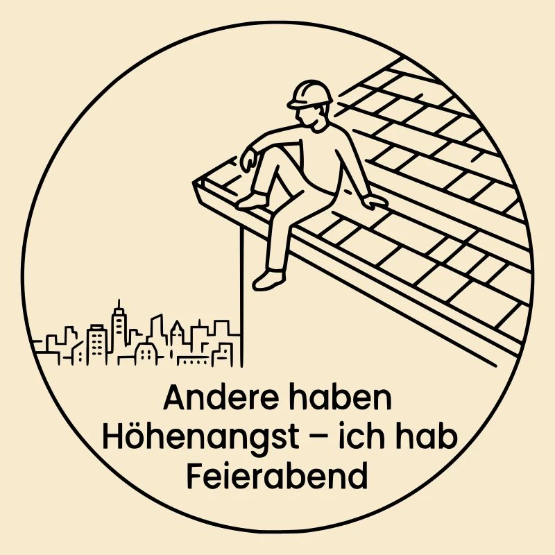 Dachdecker Höhenangst Feierabend