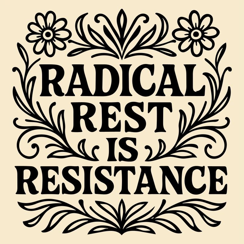 radical rest is resistance Spruch Urlaub