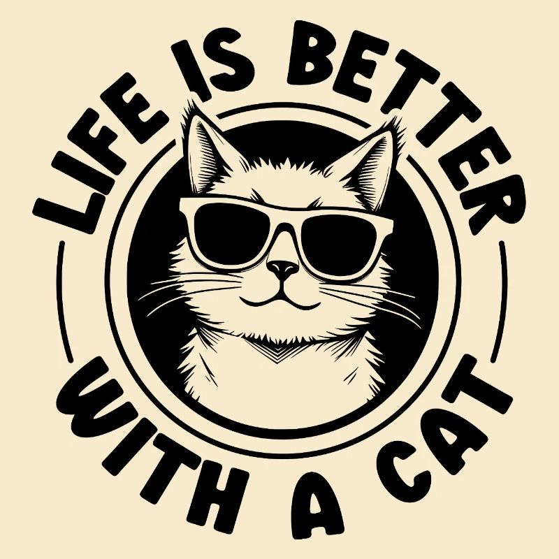 Life is better with a cat - Katze Mit Sonnenbrille