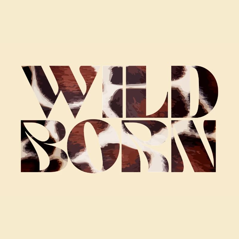Wild Born Cow Texture Print Typography