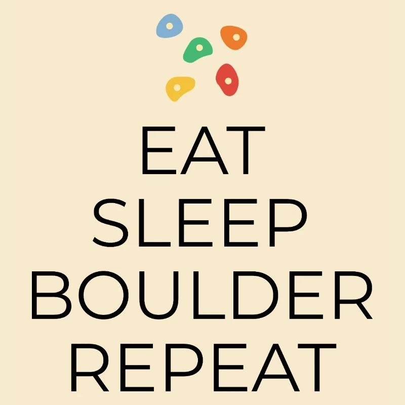 Eat - Sleep - Boulder - Repeat - Design Bouldern