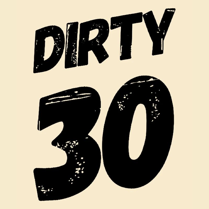 Dirty 30 30. Geburtstag
