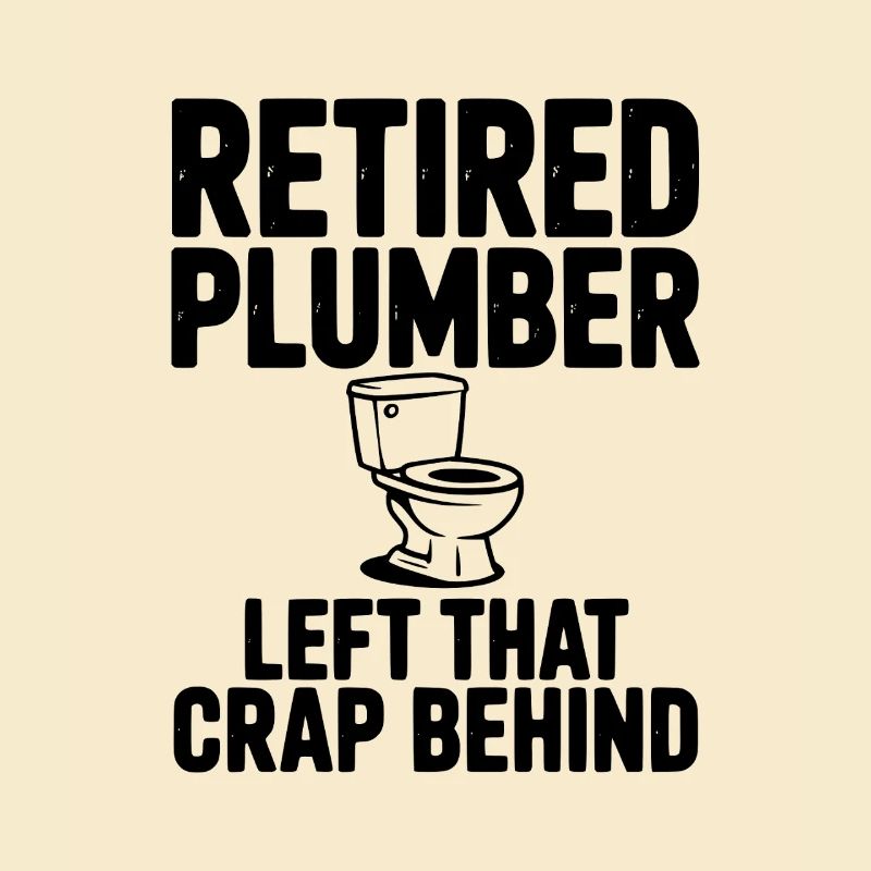Retired Plumber Left That Crap Behind