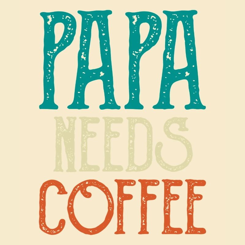 Papa Needs Coffee