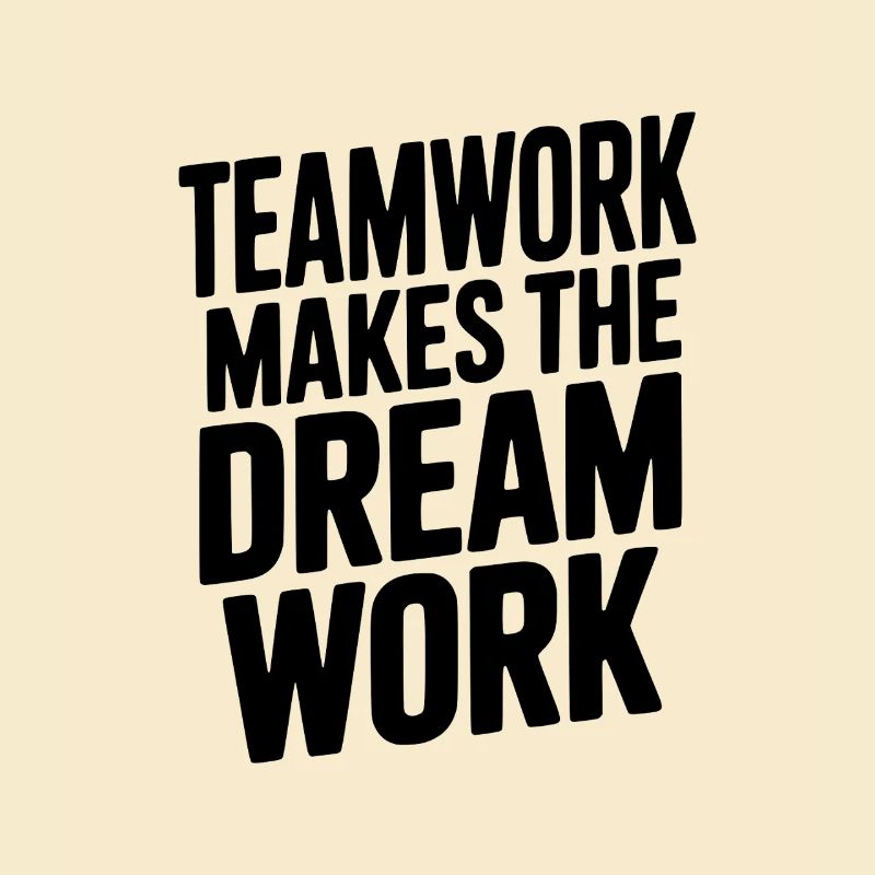 Teamwork Makes the Dream Work