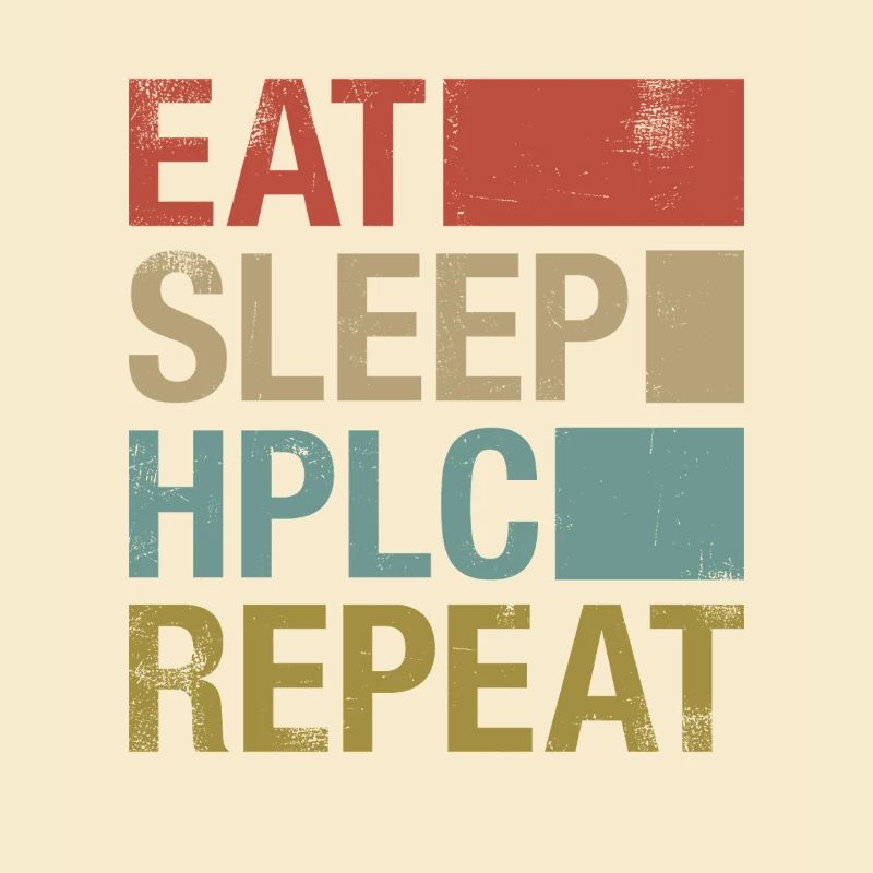 HPLC Performance Chromatography Retro Sleep Repeat