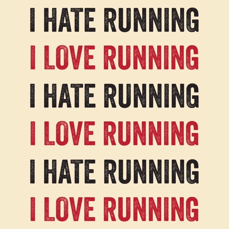 I Love Running - I Hate Running
