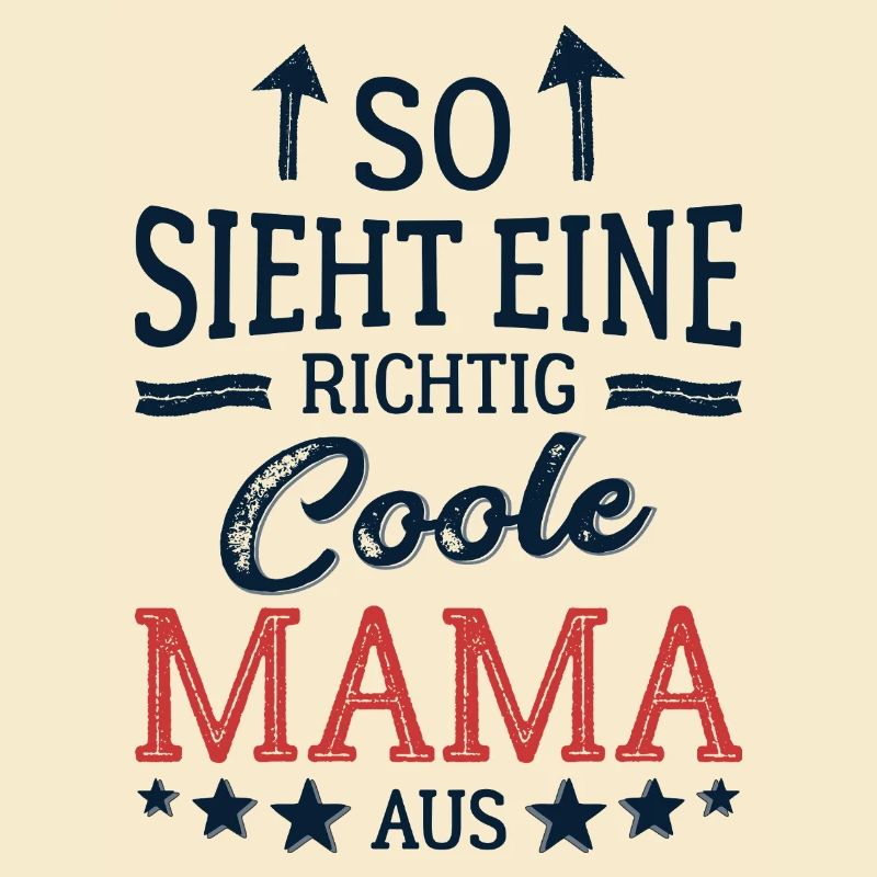 So sieht eine coole Mama aus Beste Mutter Mami