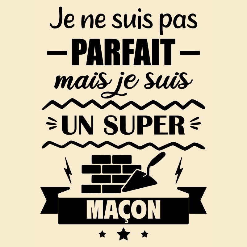 Pas parfait mais super maçon
