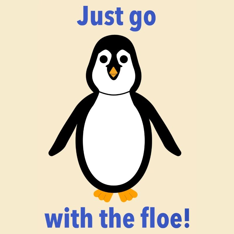 Pinguin -"Geh einfach mit der Scholle!"