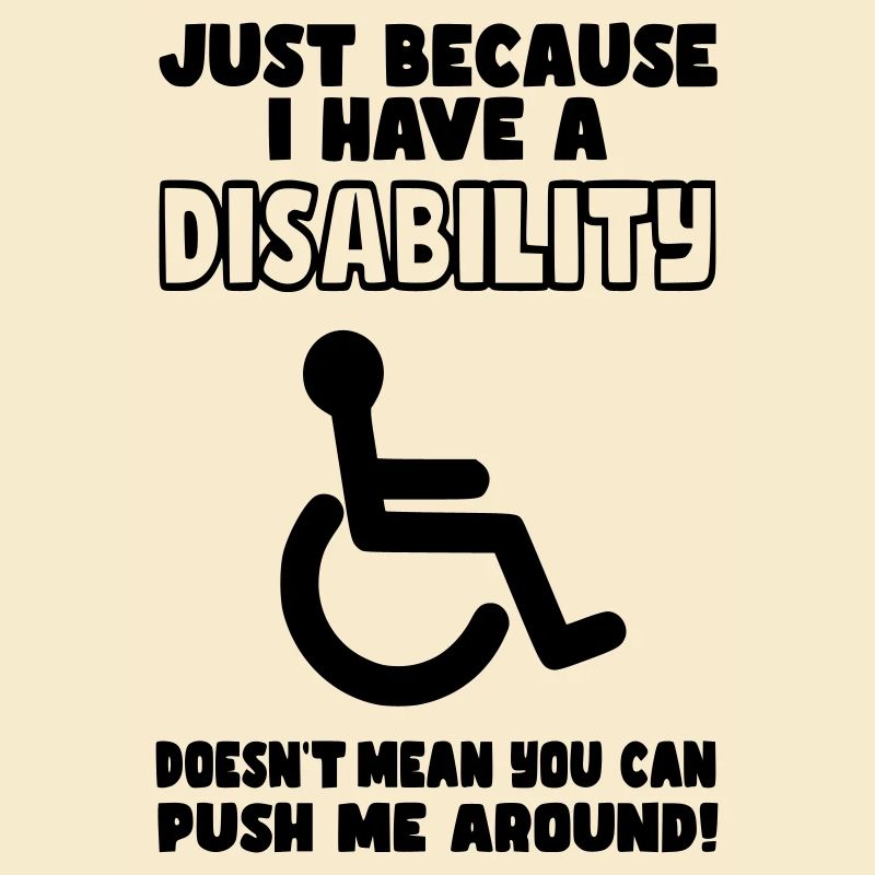 Even though I have a disability, wheelchair does not push*