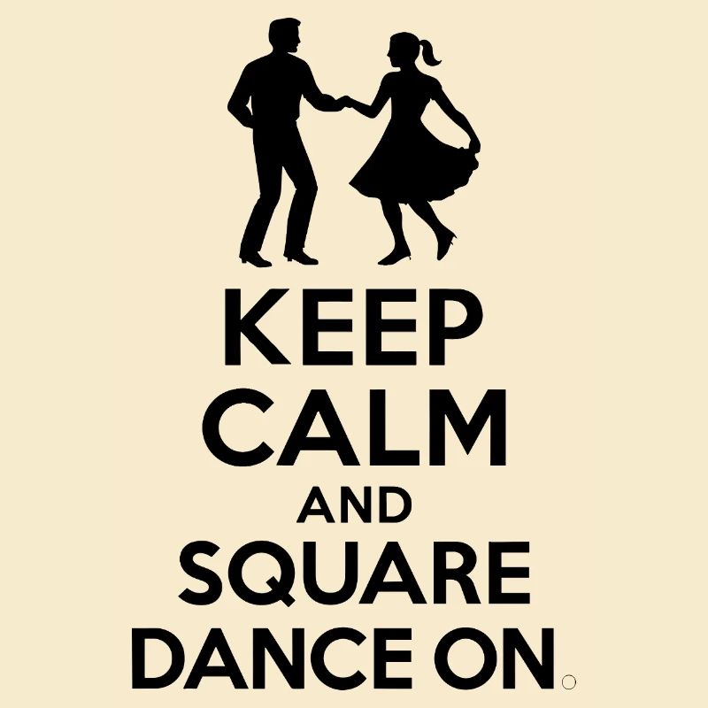 Keep Calm and Square Dance On