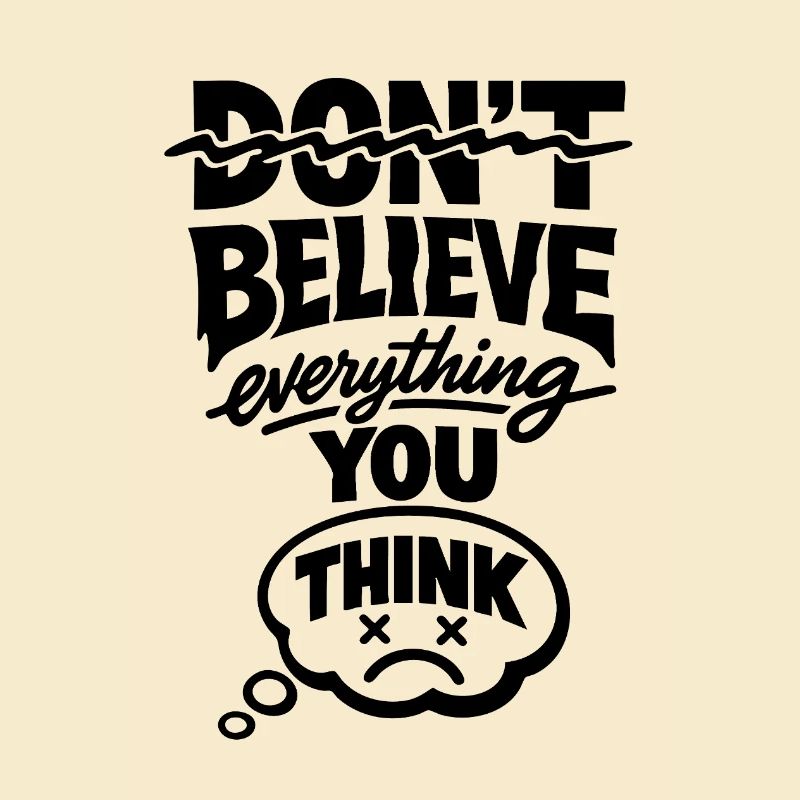 Don’t Believe Everything You Think Statement