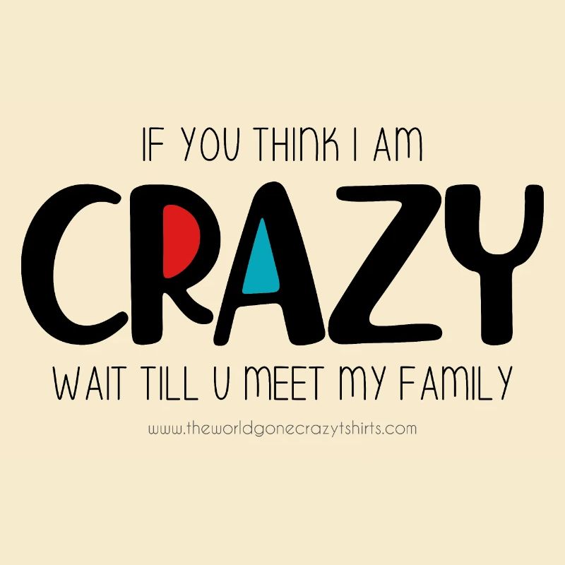 I am crazy