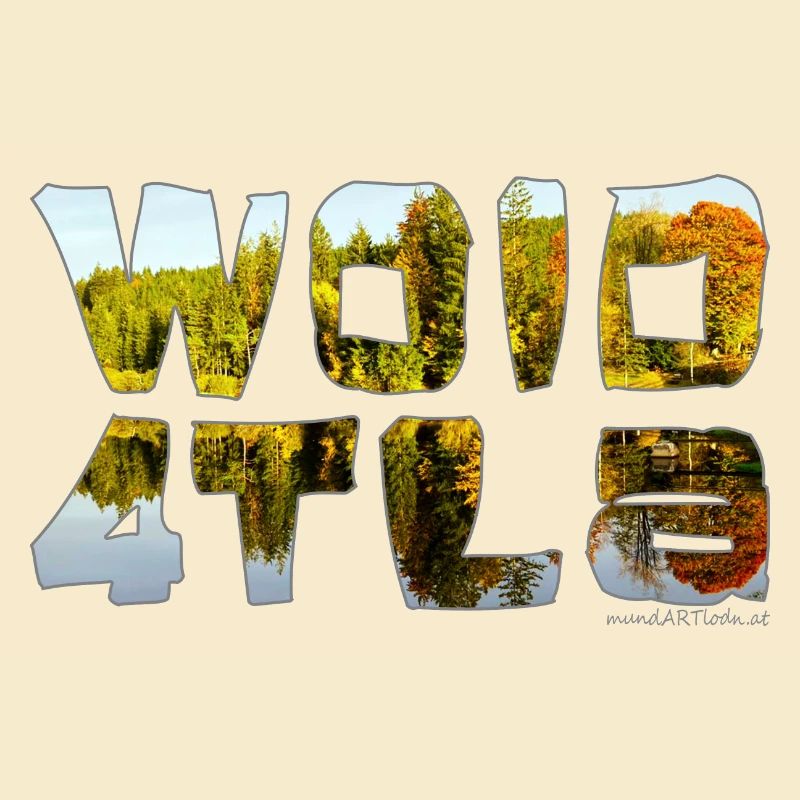 woid4tla - Wald4tler, Austrian dialect