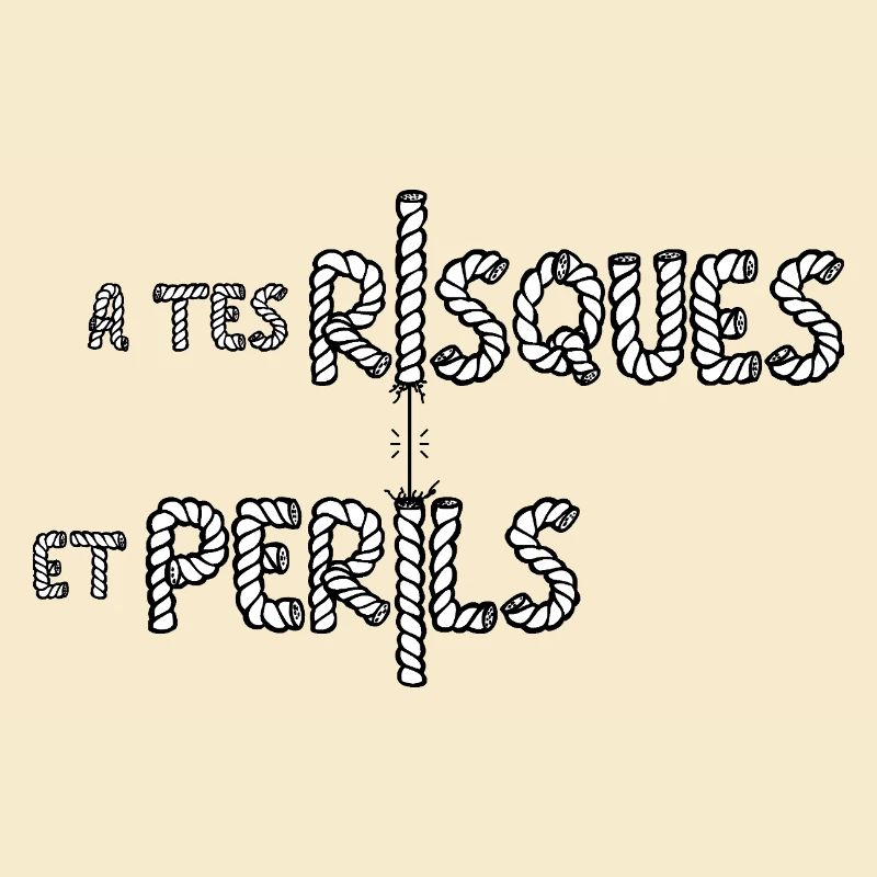 À TES RISQUES ET PÉRILS ! 
