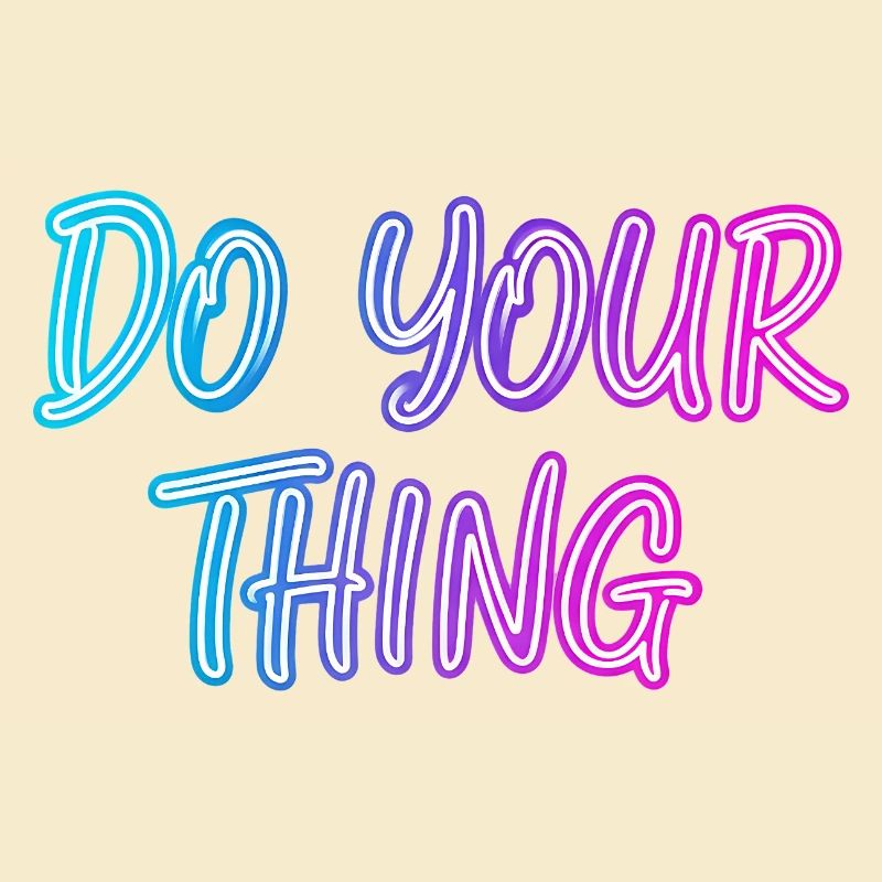 Motivational Neon Saying Do Your Thing