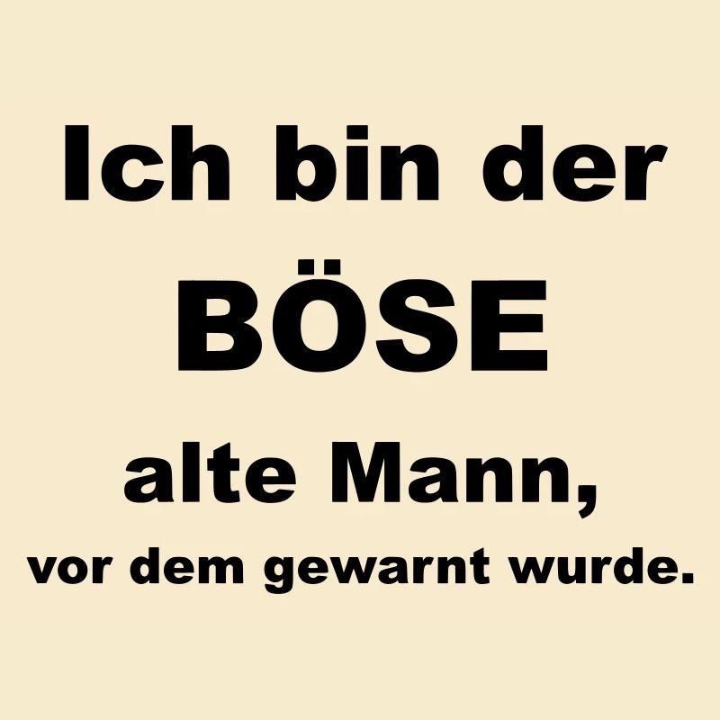 Ich bin der böse alte Mann, vor dem gewarnt wurde.