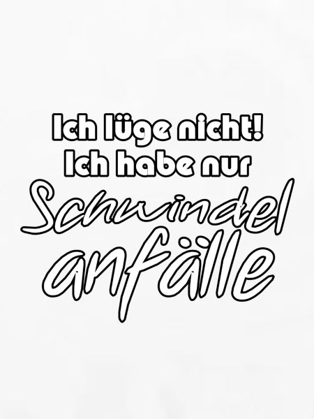 Schwindelanfälle - Lügner Spruch Geschenk