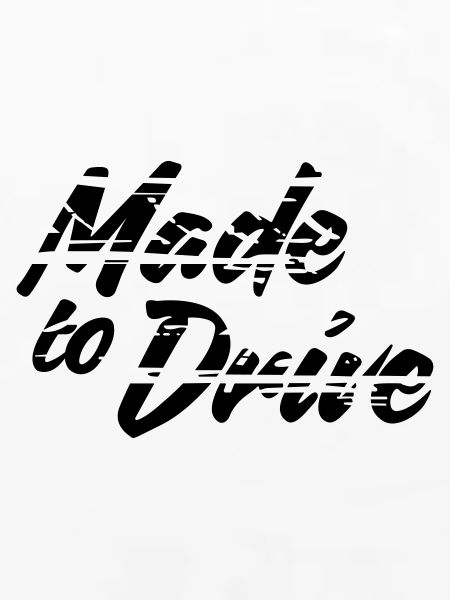 Made to Drive