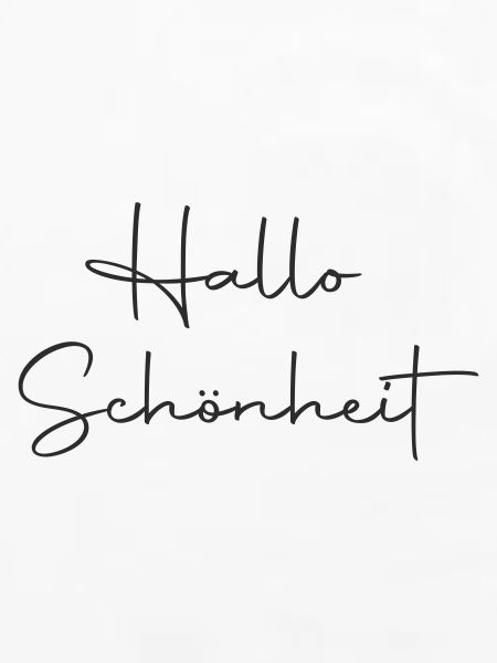 Hallo Schönheit