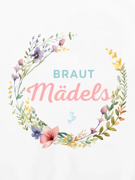 Braut Mädels! Personalisierbar