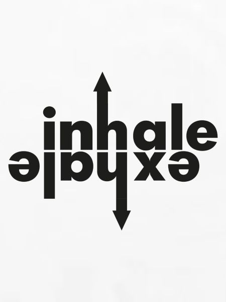 INHALE - EXHALE