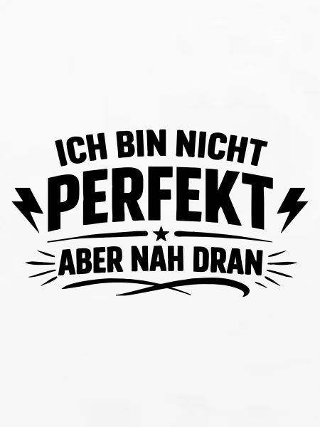 Ich bin nicht Perfekt