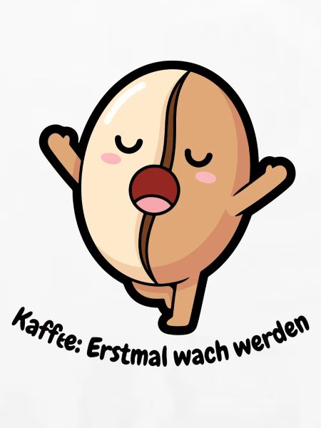 Süße Kaffeebohne - Erstmal wach werden