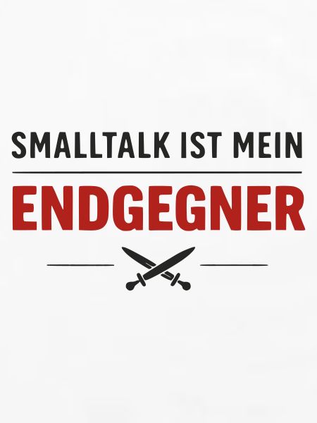 Endgegner Smalltalk – Final Spruch