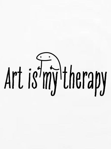Art is my therapy