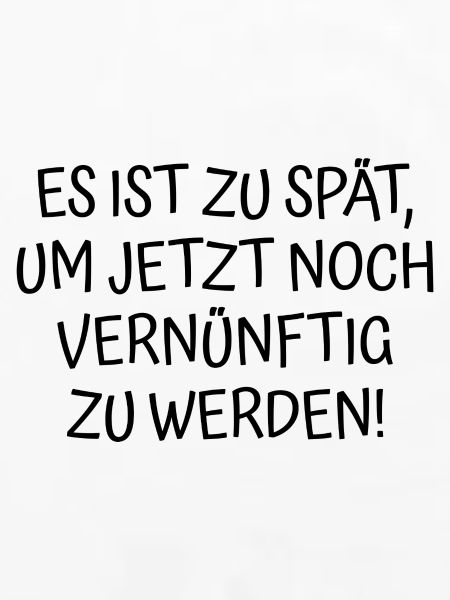 Spruch Zu Spät