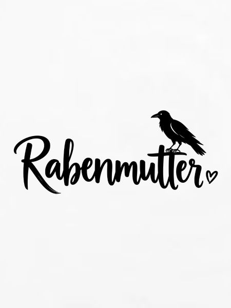 Rabenmutter - Mama - Mutter - Mami