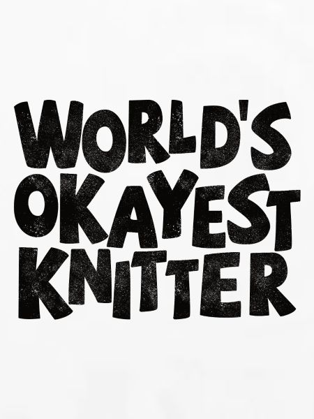 World’s okayest Knitter