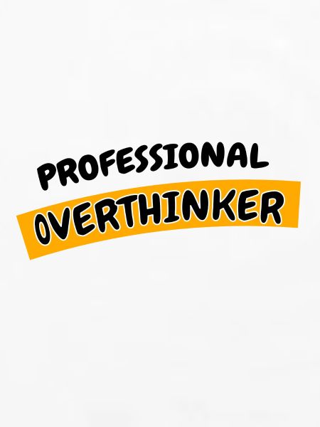 Professional Overthinker