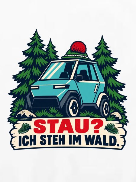 Stau? Ich steh im Wald
