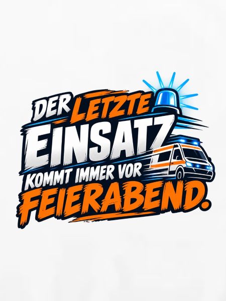 Letzter Einsatz Feierabend
