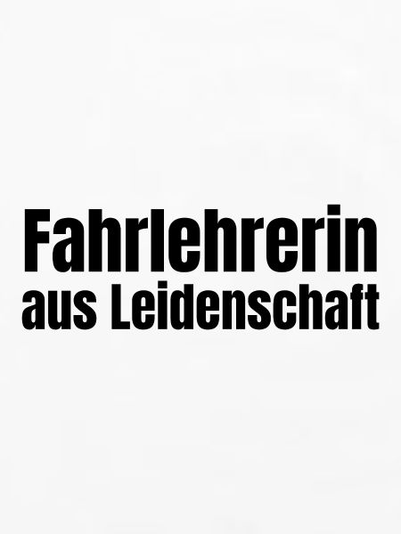 Fahrlehrerin aus Leidenschaft Fahrschule Geschenk