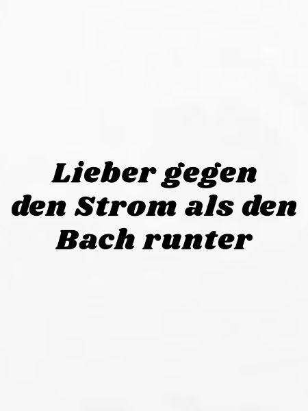Gegen den Strom